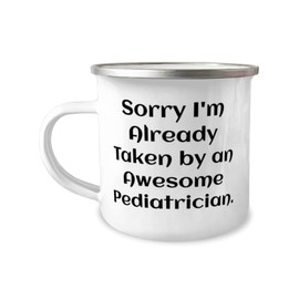 Sorry I'm Already Taken by an Awesome. 12oz Camper Mug, Pediatrician Present From Colleagues, Sarcastic For Colleagues, Nice camper mug gift, Oz camper mug gift, Camper mug gift ideas, Unique camper