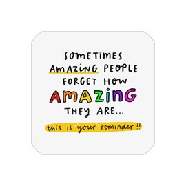 Sometimes Amazing People Forget How Amazing They Are Coaster – Thoughtful Teacher Gifts Well Done Friend Gifts – Positivity Thank You Gifts for Friends and Colleagues