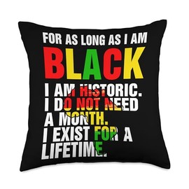 Black History Month For As Long As I Am Black Pride African Throw Pillow