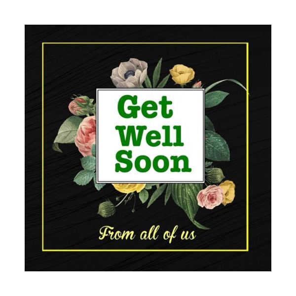 Get Well Soon From Us All Of Us: Hospital Guest
