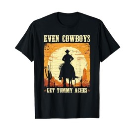 Even Cowboys Get Tummy Aches Survivor Western Retro Vintage T-Shirt
