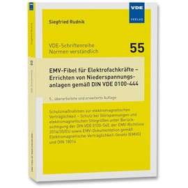 EMV-Fibel für Elektrofachkräfte – Errichten von Niederspannungsanlagen gemäß DIN VDE 0100-444: Schutzmaßnahmen zur elektromagnetischen Verträglichkeit ... (EMVG) undDIN 18014