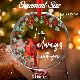 Cardinal Ornament Red Bird Christmas Ornament Memorial Gift I Am Always with You in Memory of Mom Dad Friend Grandma - Glass Hanging Ornament
