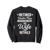Retired Under New Management See Wife For Details Sweatshirt