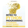 Intro To Python Programming: Beginners Guide Series