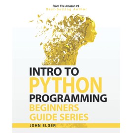 Intro To Python Programming: Beginners Guide Series