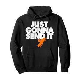 Just Gonna Send It - Snowmobile Hoodie Pullover Hoodie