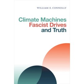 Climate Machines, Fascist Drives, And Truth