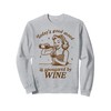 Wine Lover Drinking Today's Good Mood Sponsored By Wine Sweatshirt