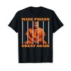 Trump Make Prison Great Again T-Shirt