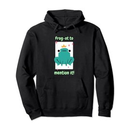 Frog-Ot To Mention It! Retro Funny Cute Frog Designs Present Pullover Hoodie