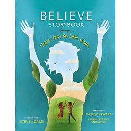 Believe Storybook: Think, Act, Be Like Jesus