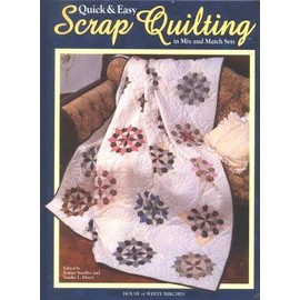 Quick & Easy Scrap Quilting In Mix And Match Sets