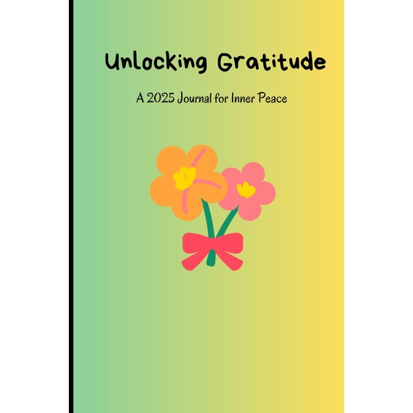Unlocking Gratitude: A 2025 Journal for Inner Peace