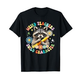 Weird Teachers Build Character Funny Raccoon Colorful Floral T-Shirt