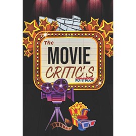 The Movie Critic's Notebook: 6.14" x 9.21" The Perfect Bound Journal for Serious Movie Buffs and Film Students, Unique Gifts for Movie Lovers, movie ... Movie Fan and TV Movie Lover Review|Log Book.