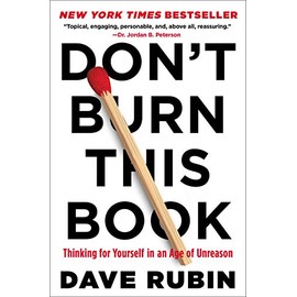 Don't Burn This Book: Thinking for Yourself in an Age of Unreason