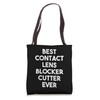 Best Contact Lens Blocker Cutter Ever Tote Bag