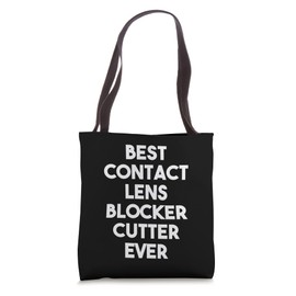 Best Contact Lens Blocker Cutter Ever Tote Bag