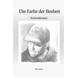 Die Farbe der Bosheit: Kriminalroman