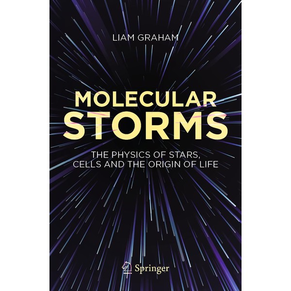 Molecular Storms: The Physics of Stars, Cells and the Origin