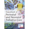 Handbook of Perinatal and Neonatal Palliative Care: A Guide for