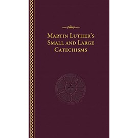 Luther's Small and Large Catechisms