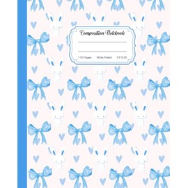 Super Cute Preppy Aesthetic Composition Notebook Pastel Blue & White Coquette Bows & Cute Rabbit: Wide Ruled Journal for All Ages for Girls, Kids, Teens, Y2K Cool Girly School Supply .