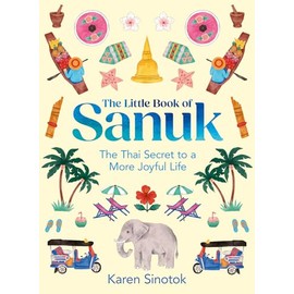The Little Book of Sanuk: The Thai Secret to a More Joyful Life