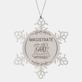 Bible Verse Magistrate Christmas Ornament Gifts, to My Magistrate for with God Nothing Shall be Impossible Magistrate Gifts, Xmas Gifts for Magistrate Snowflake Ornament Decorations