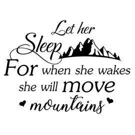 Let her sleep for when she wakes she will move mountains 22 X 16 Nursery baby calligraphy Sticker feng shui Wall Decal Art Decor Motivational Inspirational Sticker Decorative lettering love hearts