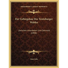 Der Gebirgsbau Des Teutoburger Waldes: Zwischen Altenbeken Und Detmold (1900)
