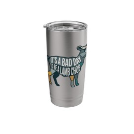 Lamp It's Bad Day To Be A Lamb Chop Saying Stainless Steel Insulated Tumbler
