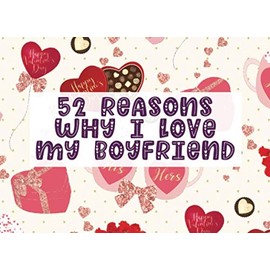 52 Reasons Why I Love My Boyfriend: Fill in The Blank Prompt Journal Notebook | Customized Valentine's Day Gift for Him or Her | Red Heart Gift Bouquet