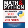 MATH & PYTHON: SOLUTIONS FOR 200 MATH PROBLEMS WITH PYTHON