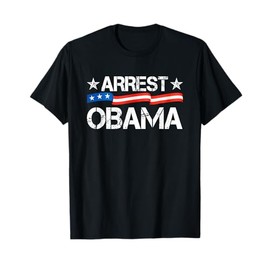 Arrest Obama 2025 T-Shirt