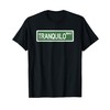 Funny Tranquilo Way Street Sign T-Shirt