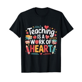 Teaching Is A Work Of Heart Cute Colorful Teacher Design T-Shirt