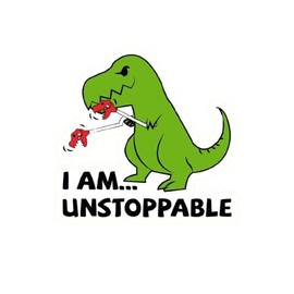 eDesign I Am Unstoppable T-Rex Sticker Decal Vinyl - 5 Inches - Dinosaur Decals for Cars Truck SUV Van Window Bumper Wall Laptop Tablet Cup Tumbler and Any Smooth Surface
