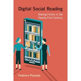 Digital Social Reading: Sharing Fiction in the Twenty-First Century