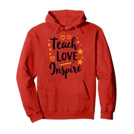 Teach Love Inspire Teacher Shirt Back to School Gifts Women Pullover Hoodie