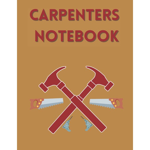 Carpenters Notebook: 100 Page Notepad With 1/2 Page Lined, 1/2