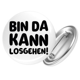Huuraa Badge "Bin da kann losgehen" [German Language] Gift Size 59 mm