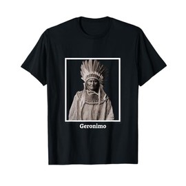 Geronimo Apache Native American Indian Southwest Ancestors T-Shirt