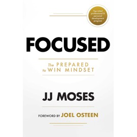 Focused: The Prepared to Win Mindset
