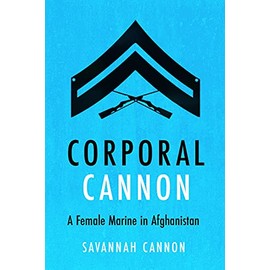 Corporal Cannon: A Female Marine in Afghanistan