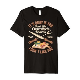 Charcuterie Food Items Cheese Board Deck Charcuterie Premium T-Shirt