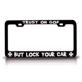 Customola Trust ON GOD BUT Lock Your CAR Jesus Christian Metal License Plate Frame Style 18 Black