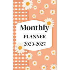Monthly Planner 2023-2027: 60 Months 5 Years Calendar Schedule Organizer Daily Weekly Yearly include notes pages
