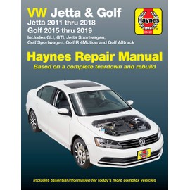 VW Jetta and Golf Haynes Repair Manual: Jetta 2011 thru 2018 * Golf 215 thru 2019 * Includes GLI, GTI, Jetta Sportwagen, Golf Sportwagen, Golf R 4Motion and Golf Alltrack (Haynes Automotive)